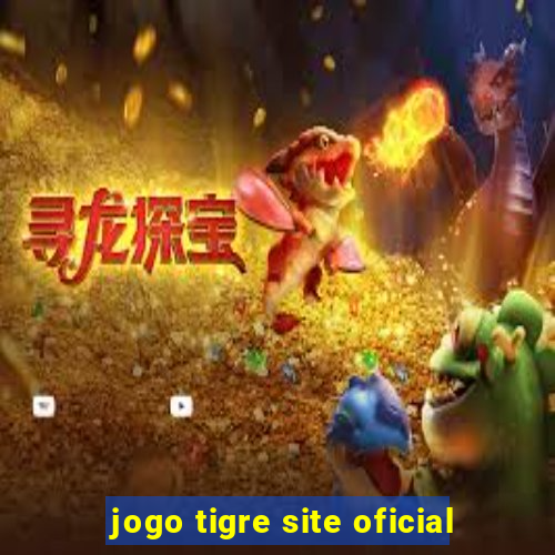 jogo tigre site oficial